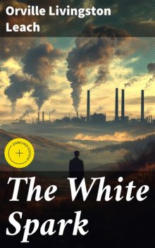 The White Spark, Orville Livingston Leach