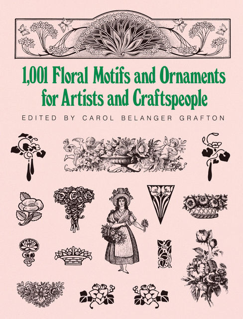 1001 Floral Motifs and Ornaments for Artists and Craftspeople, Carol Belanger Grafton
