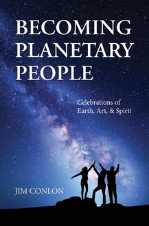 Becoming Planetary People, Jim Conlon