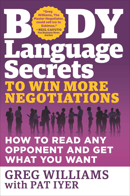 Body Language Secrets to Win More Negotiations, Greg Williams