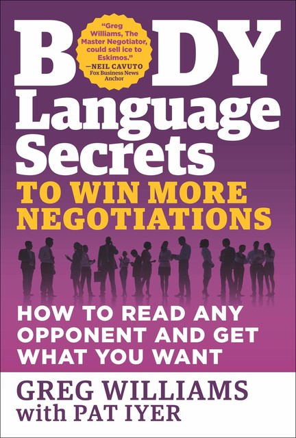 Body Language Secrets to Win More Negotiations, Greg Williams