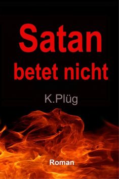 Satan betet nicht, Klaus Plüg