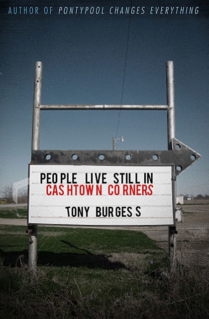 People Live Still in Cashtown Corners, Tony Burgess