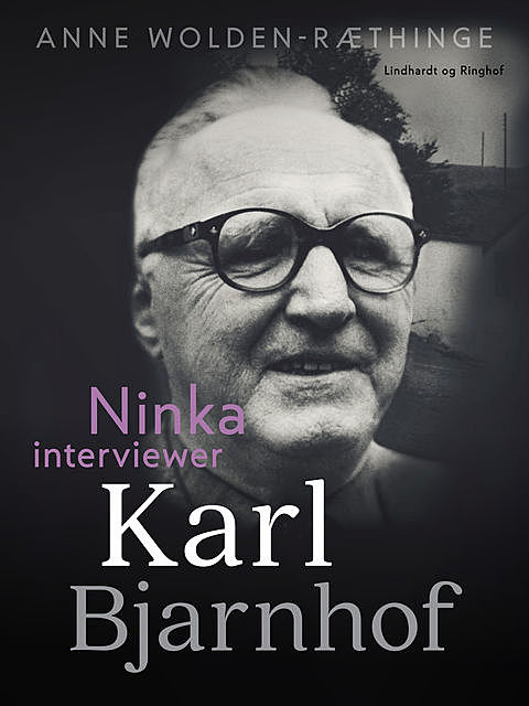 Ninka interviewer Karl Bjarnhof, Anne Wolden-Ræthinge