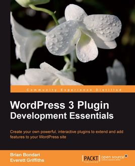WordPress 3 Plugin Development Essentials, Brian Bondari, Everett Griffiths