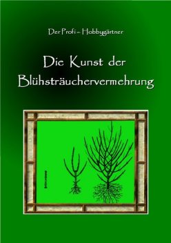 Die Kunst der Blühstrauchvermehrung, Andreas Spira