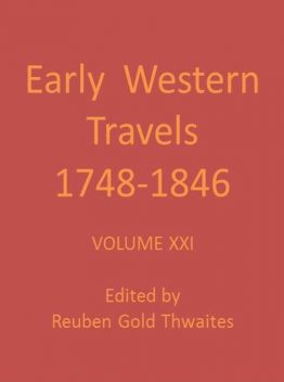 Wyeth's Oregon, or a Short History of a Long Journey, 1832; and Townsend's Narrative of a Journey across the Rocky Mountains, 1834, John Townsend