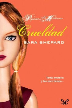 Crueldad, Sara Shepard