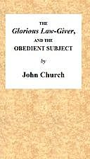 The Glorious Law-Giver, and the Obedient Subject, John Church