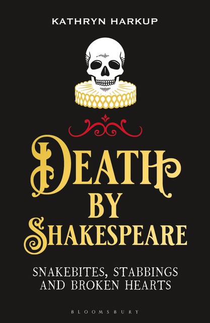 Death By Shakespeare, Kathryn Harkup