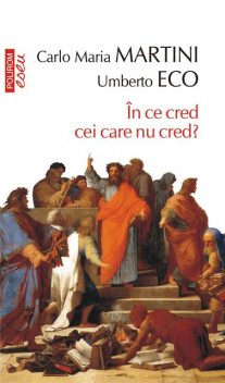 În ce cred cei care nu cred, Umberto Eco, Carlo Maria Martini