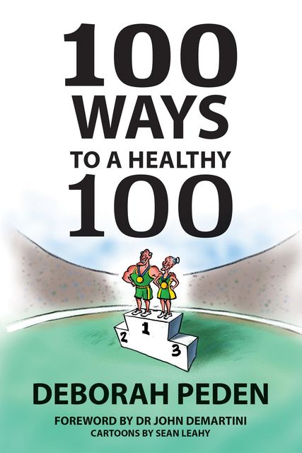 100 Ways to a Healthy 100, Deborah Peden