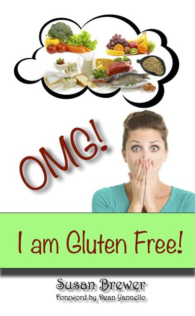 Omg! I Am Gluten Free, Susan Brewer