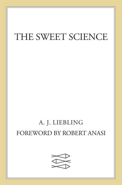 The Sweet Science, A.J. Liebling, Forward by Robert Anasi