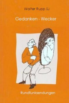 Gedanken-Wecker, Walter Rupp