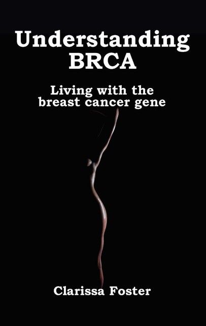 Understanding BRCA, Clarissa Foster