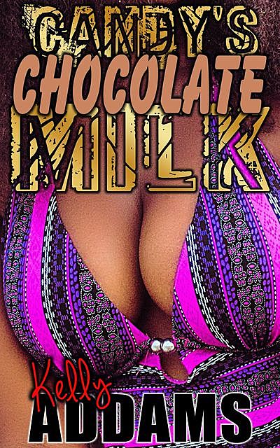 Candy's Chocolate Milk, Kelly Addams
