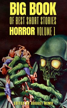 Big Book of Best Short Stories – Specials – Horror, Robert Louis Stevenson, Howard Lovecraft, W.W.Jacobs, E.T.A.Hoffmann, Edgar Allan Poe, August Nemo