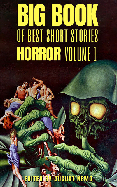 Big Book of Best Short Stories – Specials – Horror, Robert Louis Stevenson, Howard Lovecraft, W.W.Jacobs, E.T.A.Hoffmann, Edgar Allan Poe, August Nemo