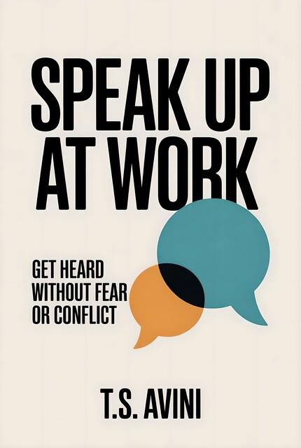 Speak Up at Work, T. S Avini