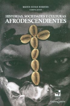 Historias, sociedades y culturas afrodescendientes, Mario Diego Romero Vergara