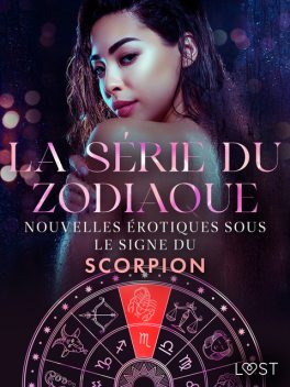 La série du zodiaque: nouvelles érotiques sous le signe du Scorpion, Anita Bang, Vanessa Salt, Alexandra Södergran