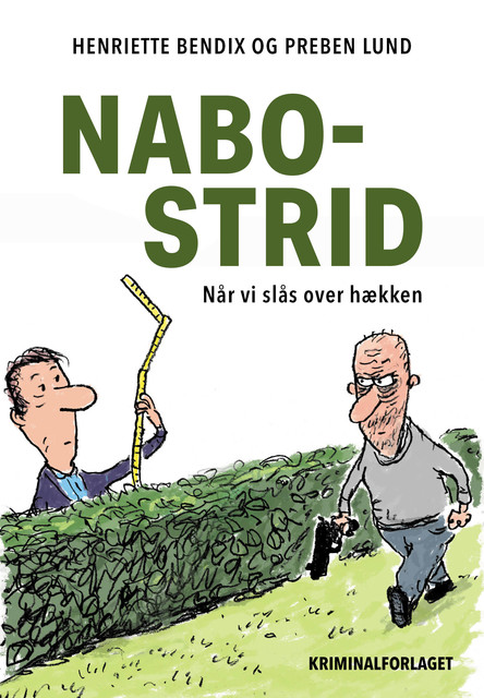 Nabostrid, Preben Lund, Henriette Bendix