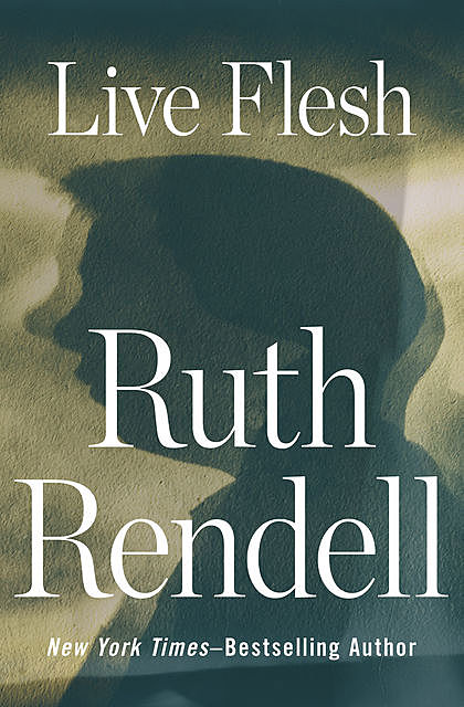 Live Flesh, Ruth Rendell