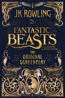 Fantastic Beasts & Where to Find Them - J.K. Rowling