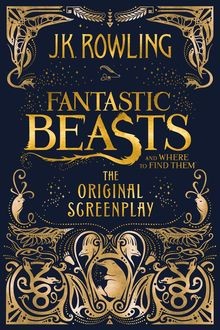 Fantastic Beasts and Where to Find Them, J. K. Rowling