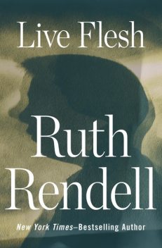 Live Flesh, Ruth Rendell