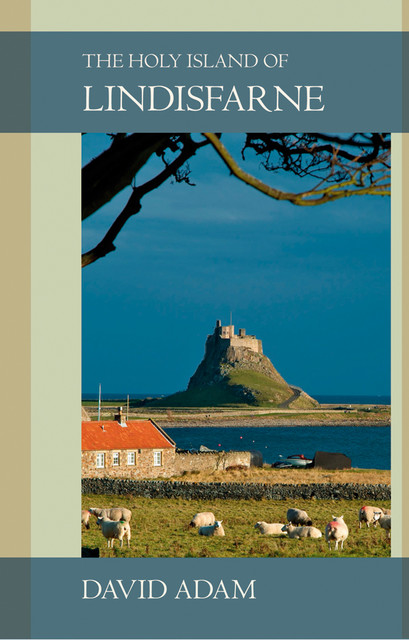 The Holy Island of Lindisfarne, David Adam