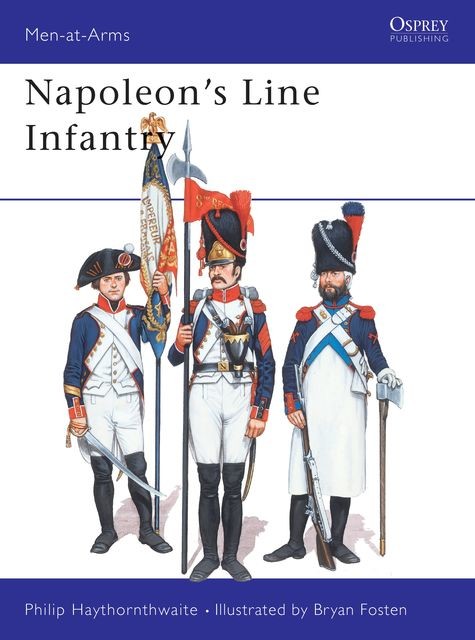 Napoleon's Line Infantry, Philip Haythornthwaite