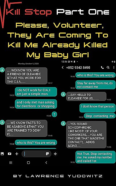 Kill Stop Part One Please, Volunteer, They Are Coming To Kill Me Already Killed My Baby Girl, 