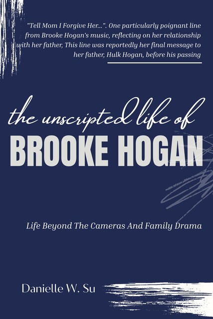 The Unscripted Life of Brooke Hogan, Danielle W. Su