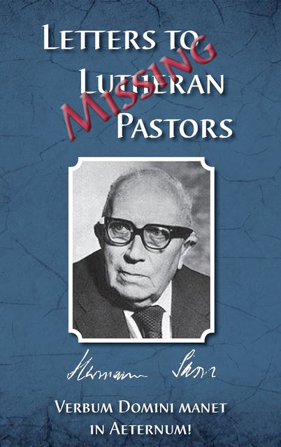 Missing Letters to Lutheran Pastors, Hermann Sasse, Herman J. Otten