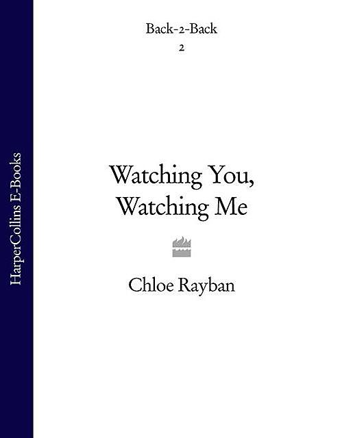Watching You, Watching Me, Chloe Rayban