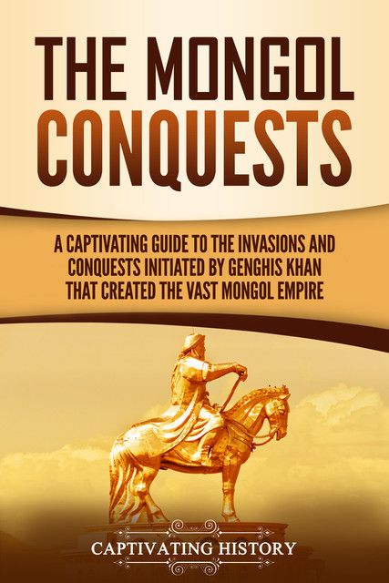 The Mongol Conquests, Captivating History