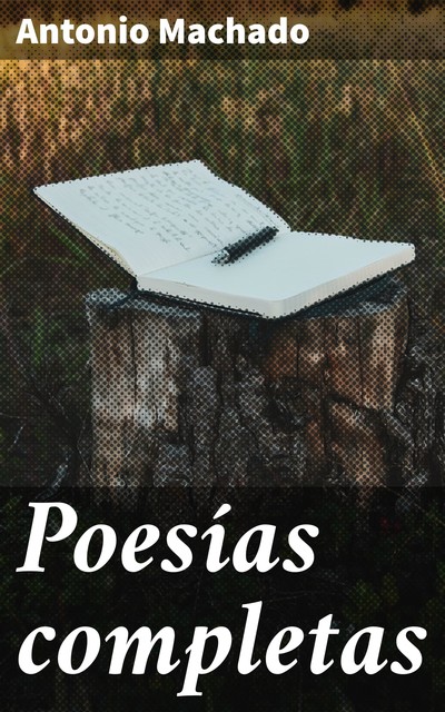 Poesías completas, Antonio Machado