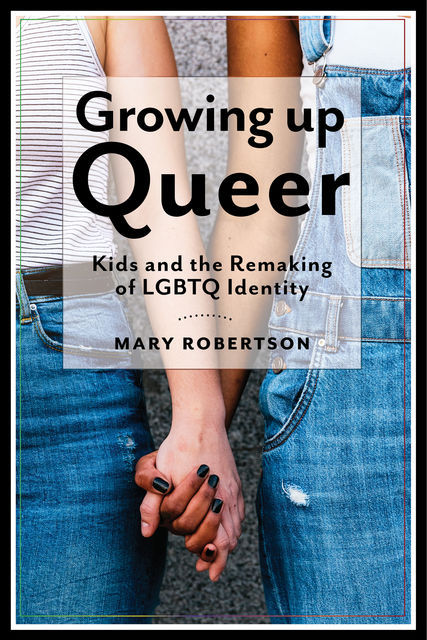Growing Up Queer, Mary Robertson