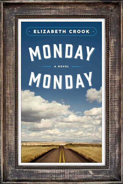 Monday, Monday, Elizabeth B. Crook