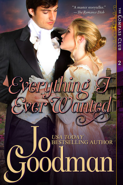 Everything I Ever Wanted (The Compass Club Series, Book 2), Jo Goodman