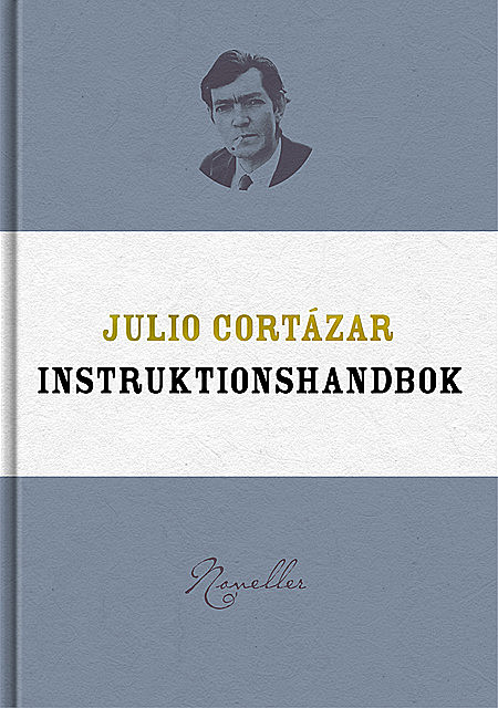 Instruktionshandbok, Julio Cortázar