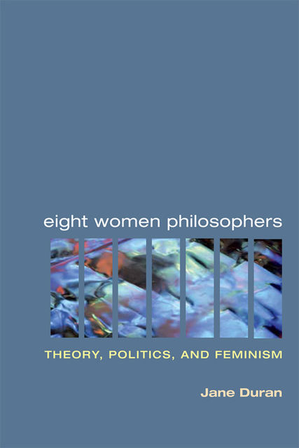 Eight Women Philosophers, Jane Duran
