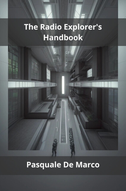 The Radio Explorer's Handbook, Pasquale De Marco