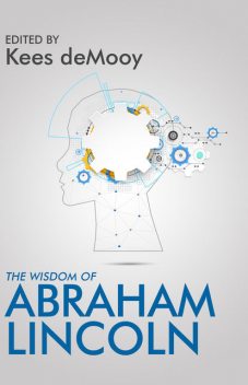 The Wisdom of Abraham Lincoln, The Wisdom Series