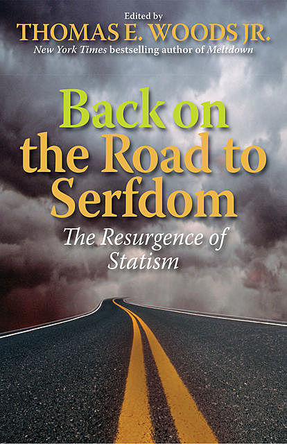Back on the Road to Serfdom, Thomas E Woods