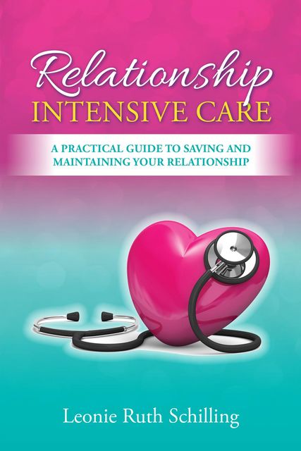 Relationship Intensive Care, Leonie R Schilling