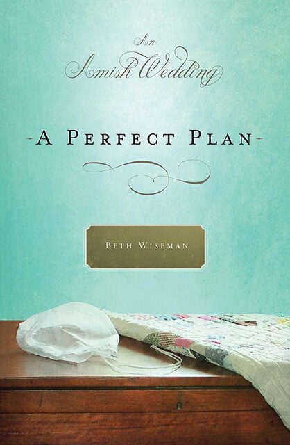 A Perfect Plan, Beth Wiseman