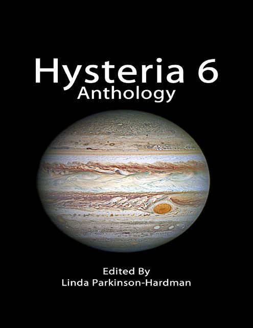 Hysteria 6 Anthology, Linda Parkinson-Hardman